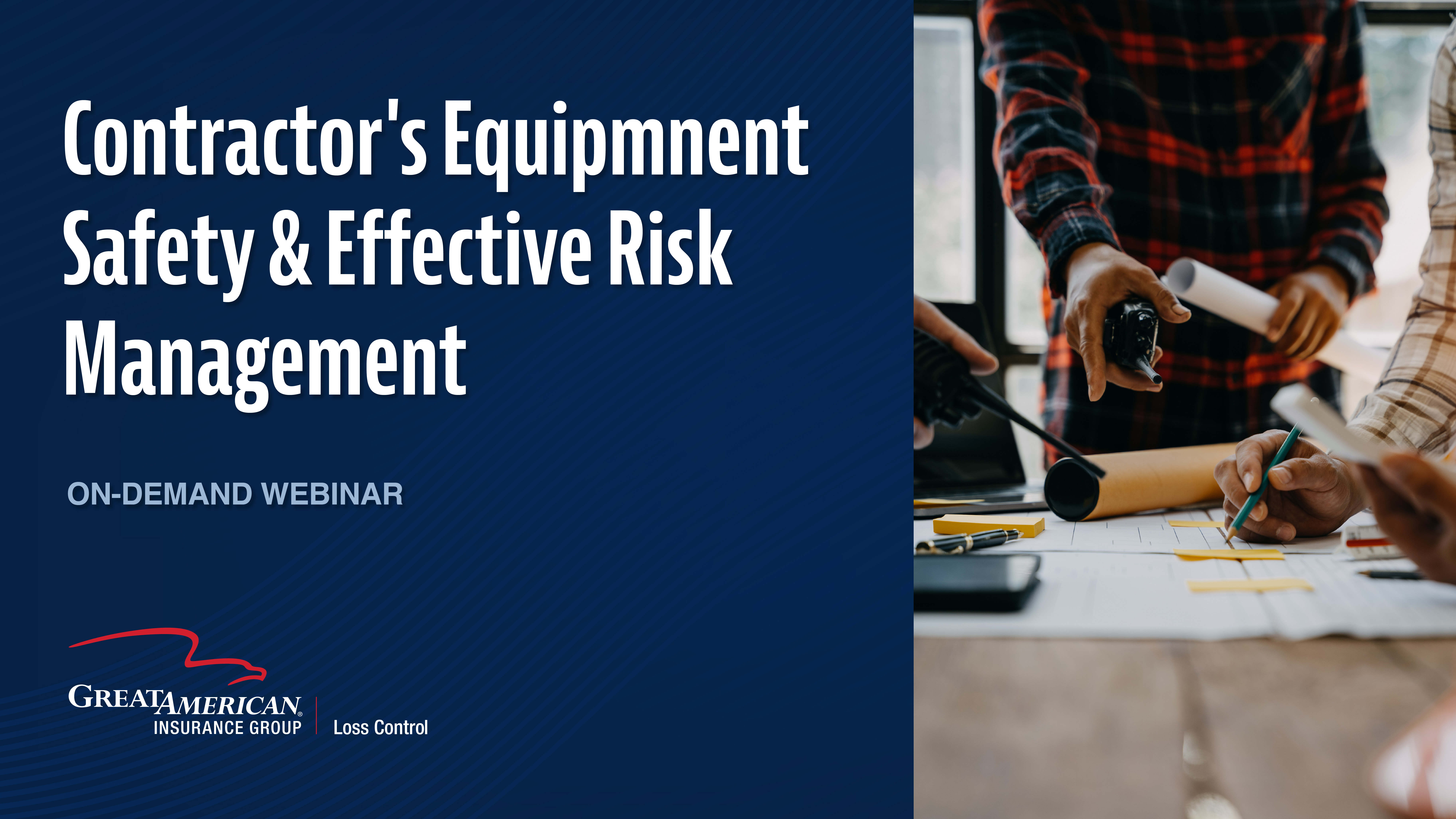 Webinar promo for 'Contractor's Equipment Safety & Risk Management' by Great American Insurance Group. Left side has text and logo; right side shows three people collaborating over documents.