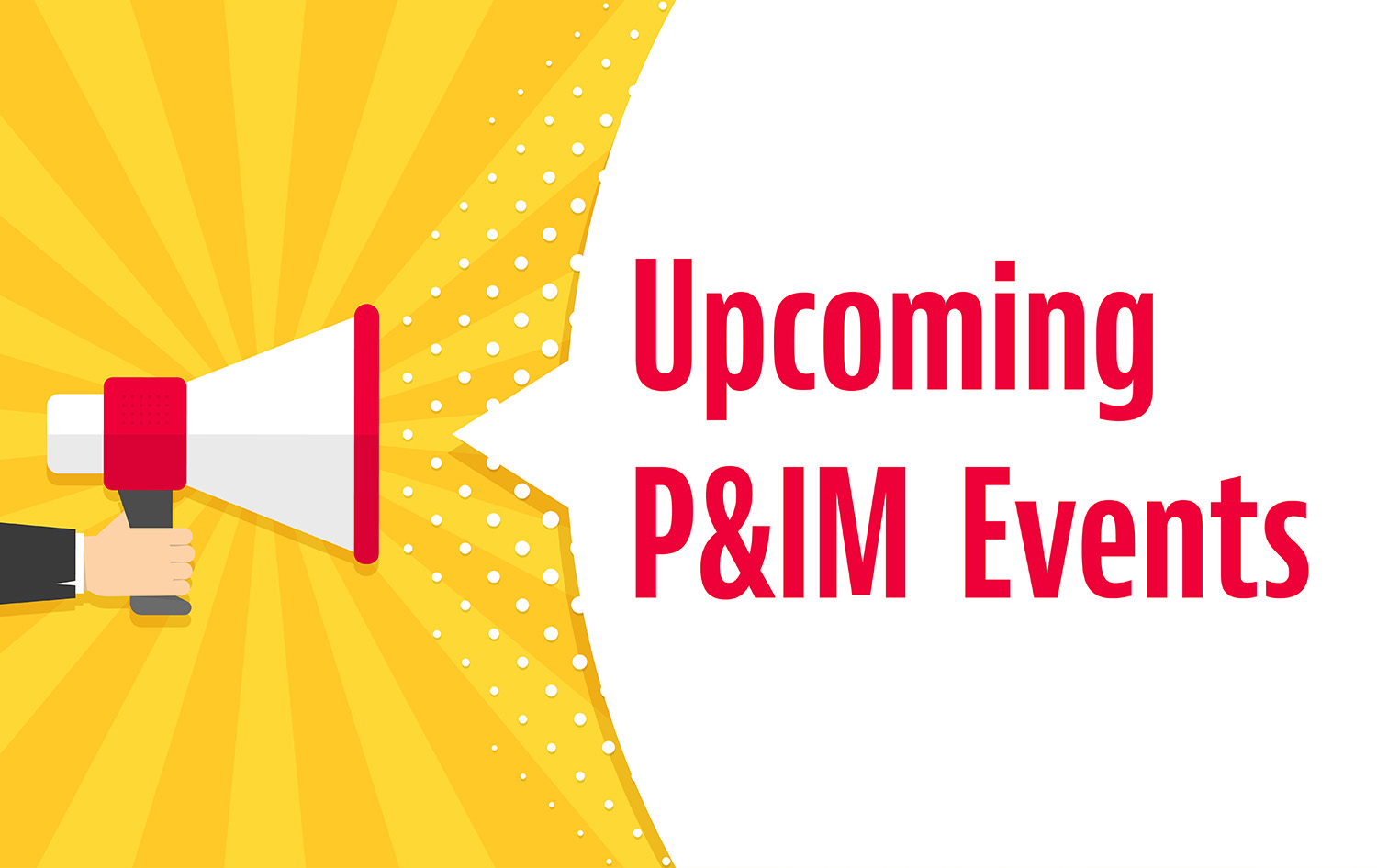 Character holding a megaphone with the message: Upcoming Property & Inland Marine Events.